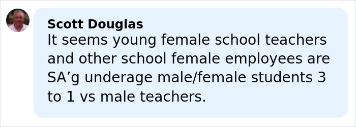 Comment by Scott Douglas discussing allegations involving young female school employees and male/female students in a school setting.