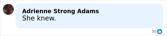 Comment by Adrienne Strong Adams stating She knew on a social media platform.