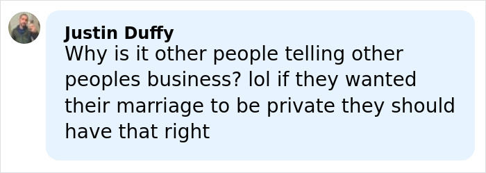 Comment from Justin Duffy questioning why people share private details about others' romantic lives instead of respecting their privacy.