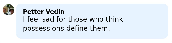 Comment from Petter Vedin expressing sadness for people who believe possessions define them.