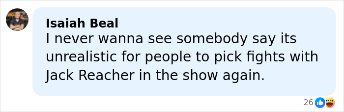 Comment from Isaiah Beal discussing people picking fights with Jack Reacher in the show, related to Alan Ritchson fight.