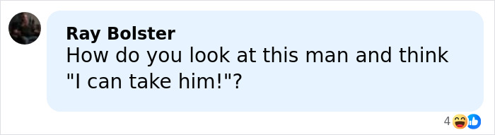 Comment by Ray Bolster questioning confidence in taking on a man, related to Alan Ritchson wild fight topic