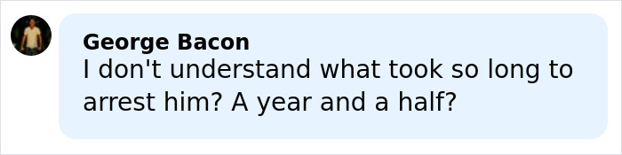 Screenshot of a comment by George Bacon questioning the delay in arrest in nurse's violent demise case.