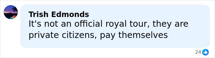 Facebook comment by Trish Edmonds stating the trip is not an official royal tour and they are private citizens paying themselves.