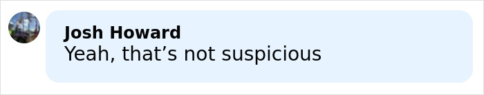 Screenshot of a comment by Josh Howard saying Yeah, that&rsquo;s not suspicious about Epstein prison guard activities.