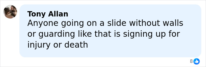 Comment discussing dangers of going down a slide without walls or guarding, risking injury or death.