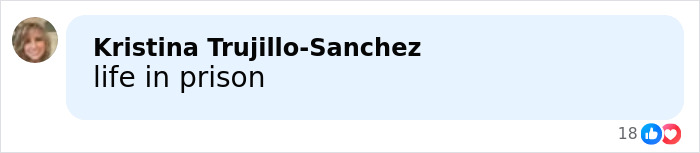 Profile photo of Kristina Trujillo-Sanchez with text saying life in prison on a social media comment. Profile photo of Kristina Trujillo-Sanchez with text saying life in prison on a social media comment.