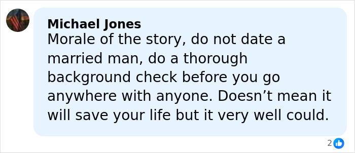 Comment from Michael Jones warning ladies to listen to their gut about dating married men and doing background checks for safety.