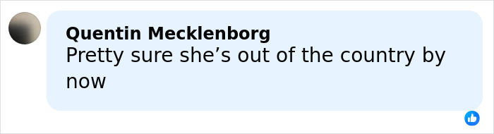 Comment saying she is likely out of the country now, related to middle school secretary vanishing after crimes.