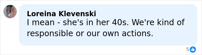 Comment by Loreina Klevenski discussing responsibility for actions in relation to Britney Spears' arrest and heartbreaking reason revealed.
