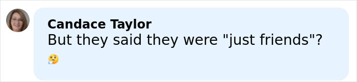 Comment from Candace Taylor questioning if they were just friends with a thinking face emoji in a social media chat.