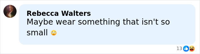 Comment by Rebecca Walters saying maybe wear something that isn't so small, referencing pro wrestler Kiana James wardrobe malfunction.