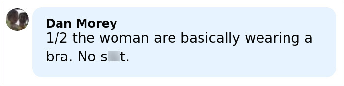 Comment by Dan Morey on wardrobe malfunction, mentioning a woman wearing a bra, discussing the incident casually.