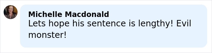 Comment by Michelle Macdonald expressing hope for a lengthy sentence for an open misogynist involved in a hostage incident.