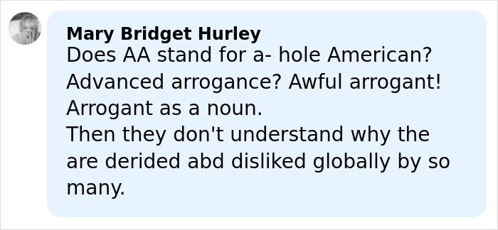 Comment by Mary Bridget Hurley criticizing American arrogance, posted on a light blue background with black text.