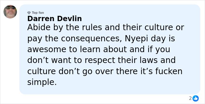 Comment from Darren Devlin urging tourists to respect Bali shutdown rules and pay the consequences if they do not comply.