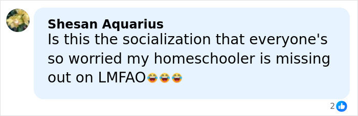 Comment from Shesan Aquarius questioning socialization concerns for homeschoolers, with laughing emojis included.