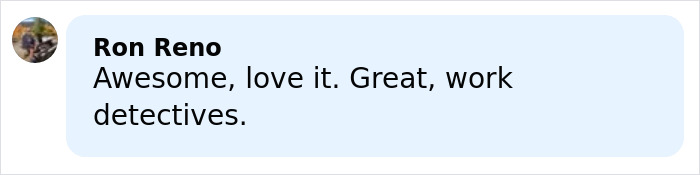 Comment from Ron Reno praising detective work on mysterious homicide cold case of realtor solved after 15 years.