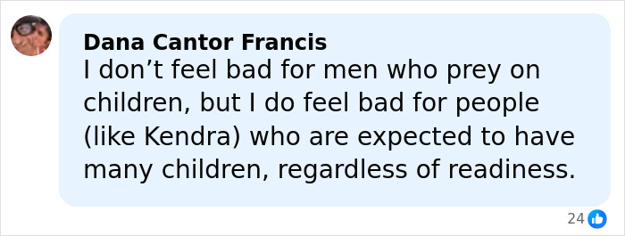 Comment by Dana Cantor Francis expressing sympathy for Kendra Duggar regarding expectations to have many children despite readiness.