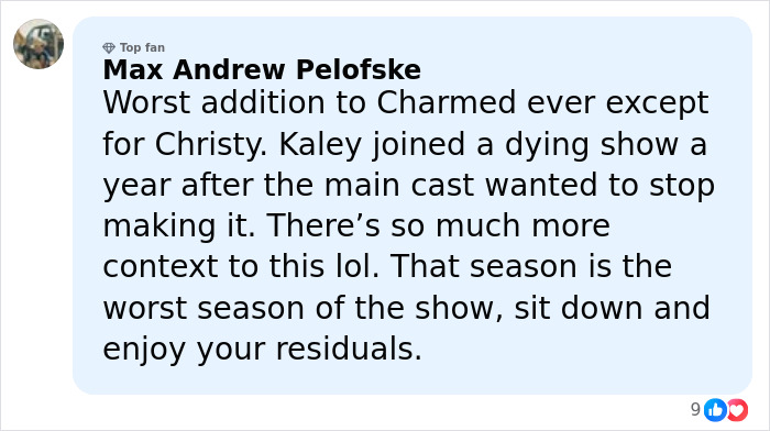Comment by Max Andrew Pelofske criticizing Kaley Cuoco as a former co-star, discussing her role in Charmed and the show's decline.