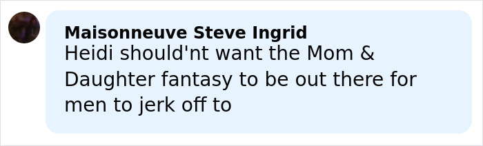 Comment criticizing Heidi Klum's lingerie ad with daughter Leni, sparking backlash over creepy content.