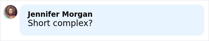 Comment from Jennifer Morgan asking Short complex with blurred profile picture in a chat bubble.