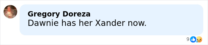 Comment by Gregory Doreza saying Dawnie has her Xander now, related to final video of Buffy the Vampire Slayer star Nicholas Brendon revealed