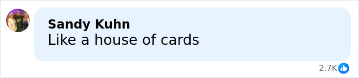 Comment on social media by Sandy Kuhn stating like a house of cards with 2.7K likes, related to politician and Epstein files.