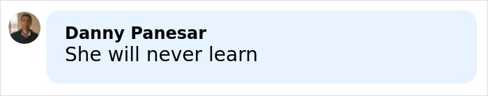 Comment by Danny Panesar saying she will never learn, related to Bonnie Blue criminally charged after public stunt in London.