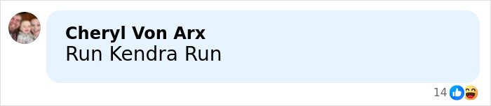 Comment by Cheryl Von Arx saying Run Kendra Run with reaction icons, related to 19 Kids And Counting star Joseph Garrett Duggar arrest.