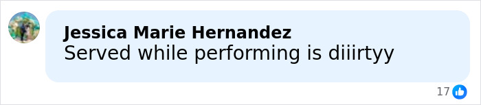Comment from Jessica Marie Hernandez saying served while performing is diiirtyy on a social media platform.