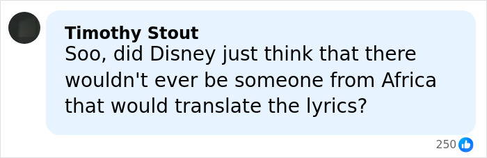 Comment by Timothy Stout questioning Disney&rsquo;s expectations about Africa translating Lion King lyrics with 250 likes visible.