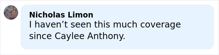 Comment by Nicholas Limon stating he hasn’t seen this much coverage since Caylee Anthony in a social media post.