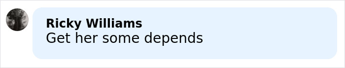 Comment on social media by Ricky Williams saying Get her some depends, with a small profile picture and blue speech bubble background. Comment on social media by Ricky Williams saying Get her some depends, with a small profile picture and blue speech bubble background.