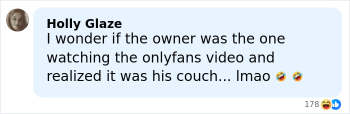 Facebook comment from Holly Glaze questioning if the owner noticed someone filming on his couch in an OnlyFans video. Facebook comment from Holly Glaze questioning if the owner noticed someone filming on his couch in an OnlyFans video.