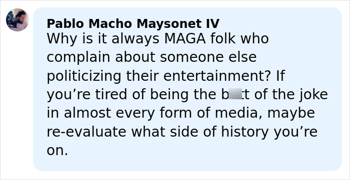 Comment by Pablo Macho Maysonet IV criticizing MAGA followers for politicizing entertainment and media portrayal.