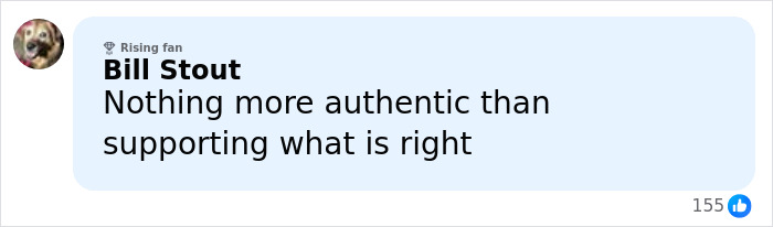 Comment from Bill Stout praising authenticity while supporting what is right, featured in a social media post.