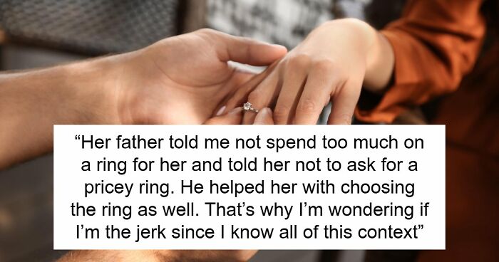 Fiancée Hates The $3k Ring They Picked Together, Now She’s Demanding An $18k Upgrade