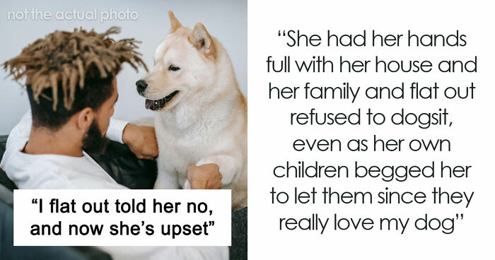 Woman Refuses To Dogsit Her Brother’s Elderly Dog, Gets Shocked When He Declines To Babysit Her Kids