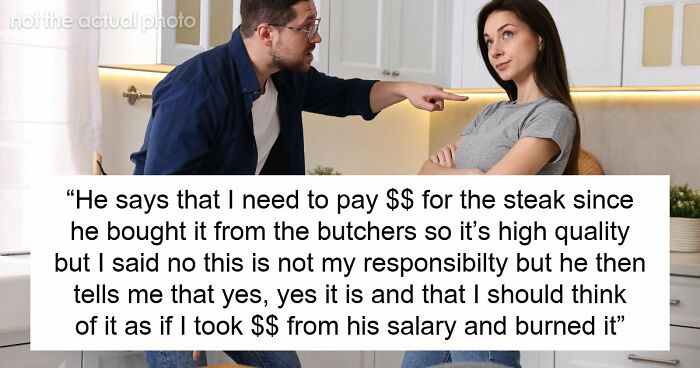 Man Forces Tired Wife To Cook Him A Steak, Expects Pay When It Gets Burned Because Of Him
