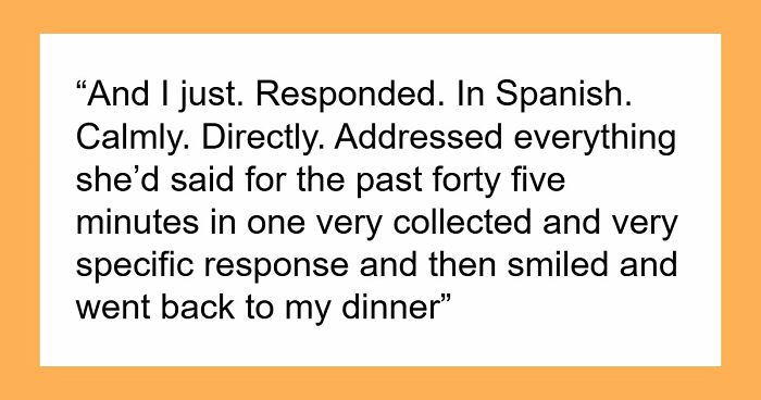 Woman Pretends She Doesn’t Understand Spanish At Family Dinner, Then Delivers A Mic-Drop Moment