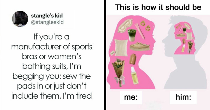 “She Is Me”: 63 Funny Posts About What Being A Woman Is Really Like