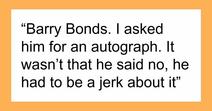 57 Times People Met Celebrities Who Turned Out To Be Raging Jerks