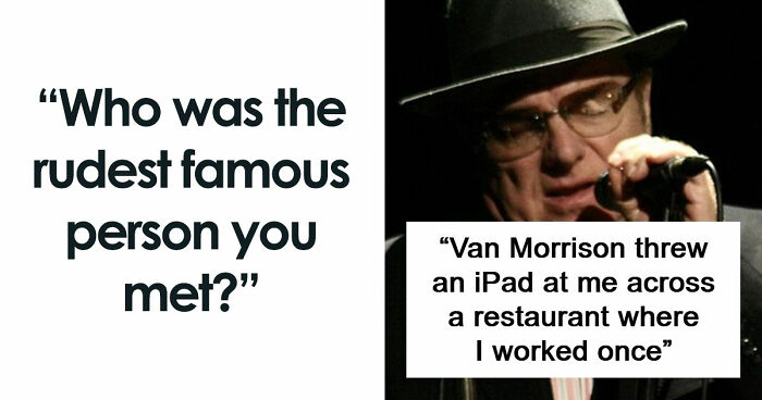 57 Times People Met Celebrities Who Turned Out To Be Raging Jerks