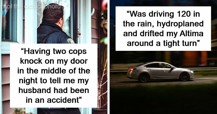 49 Scariest Experiences That People Still Can’t Believe Happened To Them
