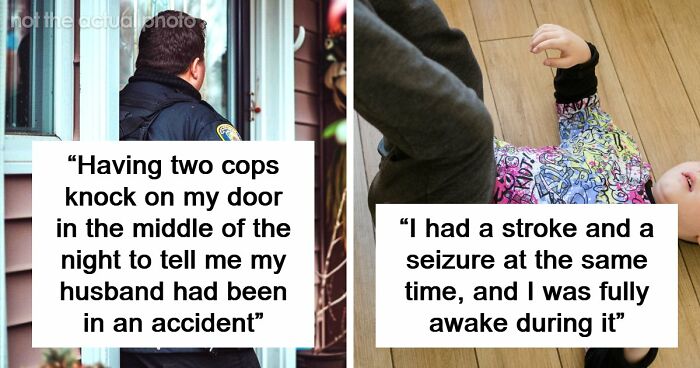 49 Scariest Experiences That People Still Can’t Believe Happened To Them