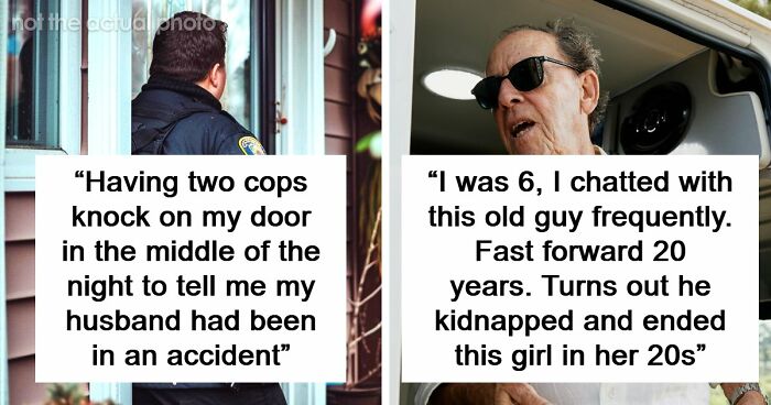 49 Scariest Experiences That People Still Can’t Believe Happened To Them