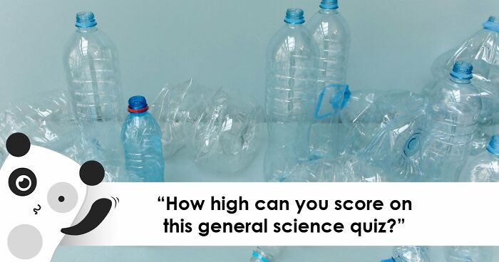 From Planets To Baking Bread: 34 Science Questions That Challenge Your Knowledge
