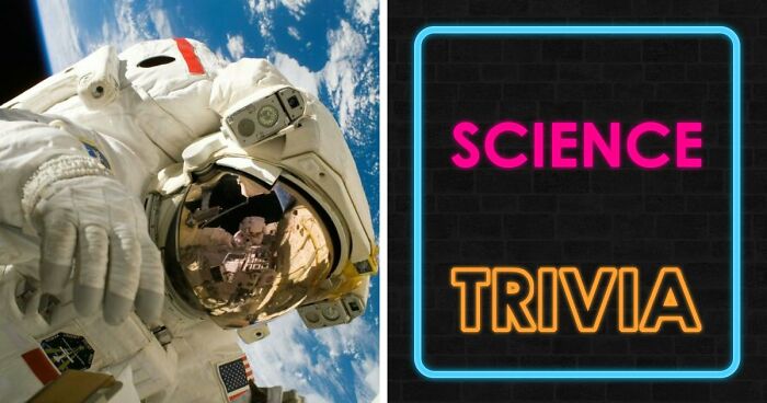 From Planets To Baking Bread: 34 Science Questions That Challenge Your Knowledge