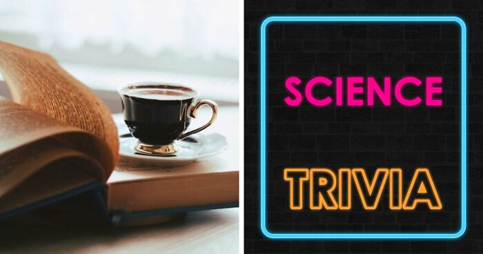 From Planets To Baking Bread: 34 Science Questions That Challenge Your Knowledge